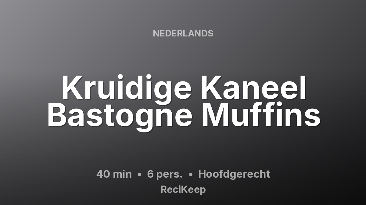 Receptkaart Kruidige Kaneel Bastogne Muffins – Hoofdgerecht