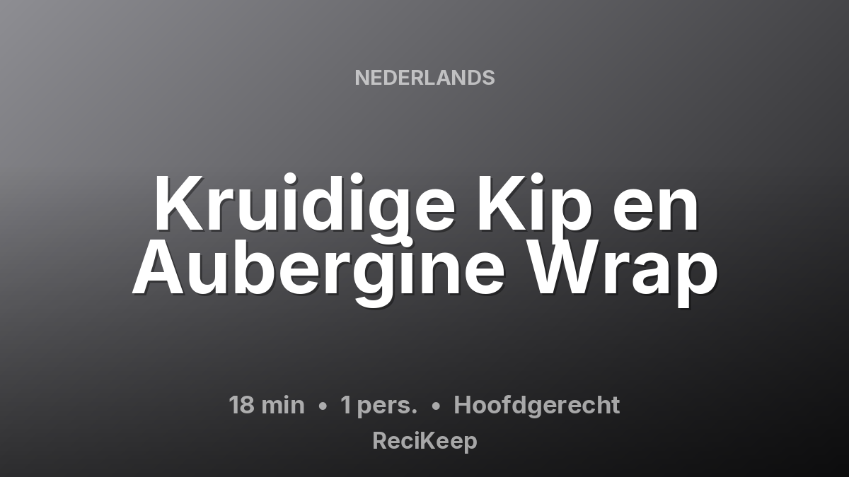 Receptkaart Kruidige Kip en Aubergine Wrap – Hoofdgerecht