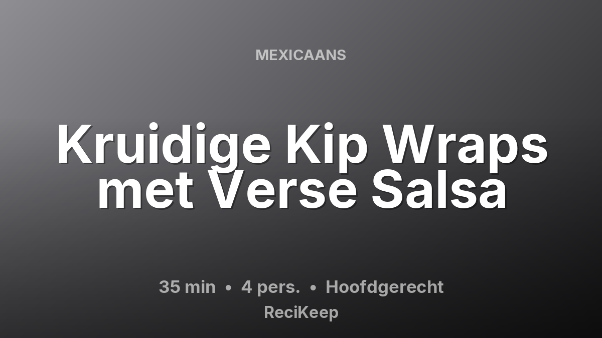 Receptkaart Kruidige Kip Wraps met Verse Salsa – Hoofdgerecht