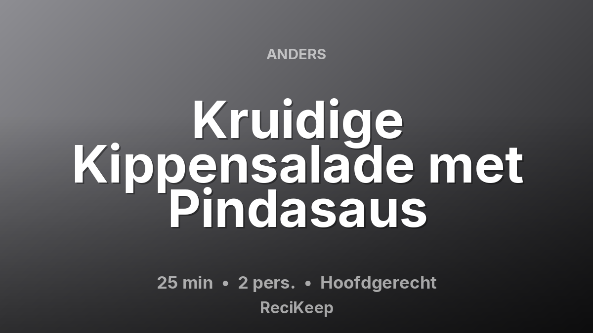 Receptkaart Kruidige Kippensalade met Pindasaus – Hoofdgerecht