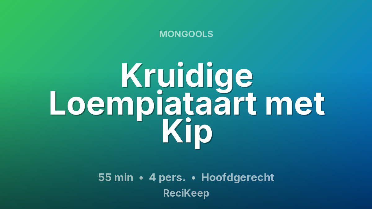 Receptkaart Kruidige Loempiataart met Kip – Hoofdgerecht