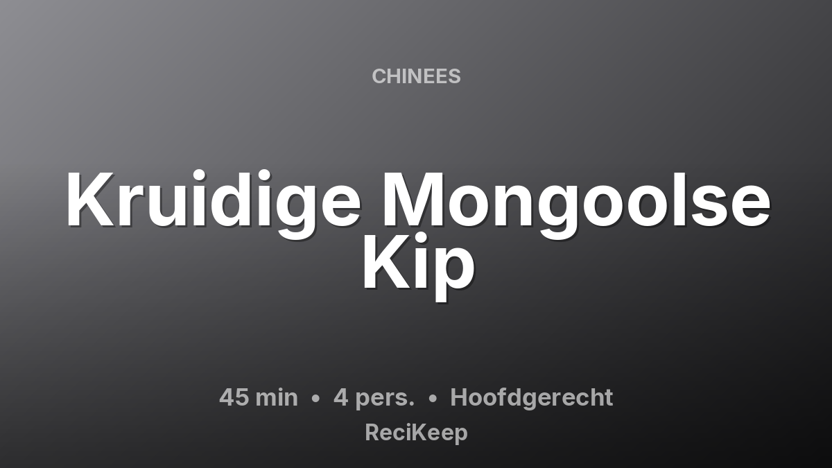 Receptkaart Kruidige Mongoolse Kip – Hoofdgerecht