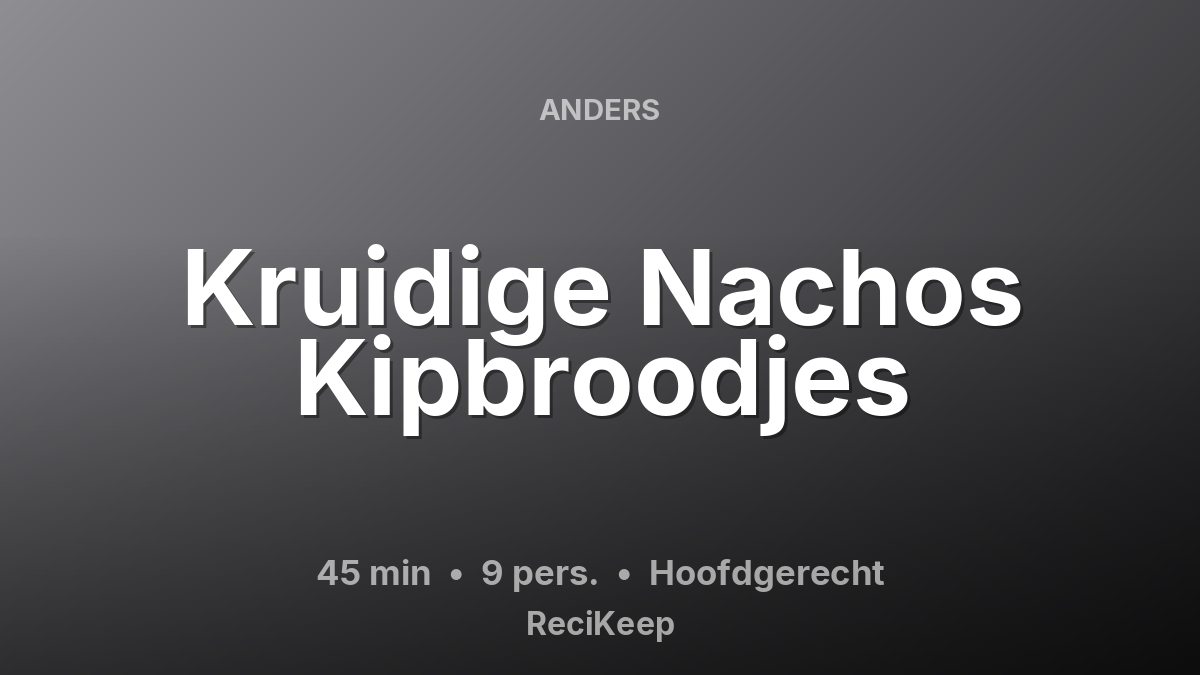 Receptkaart Kruidige Nachos Kipbroodjes – Hoofdgerecht