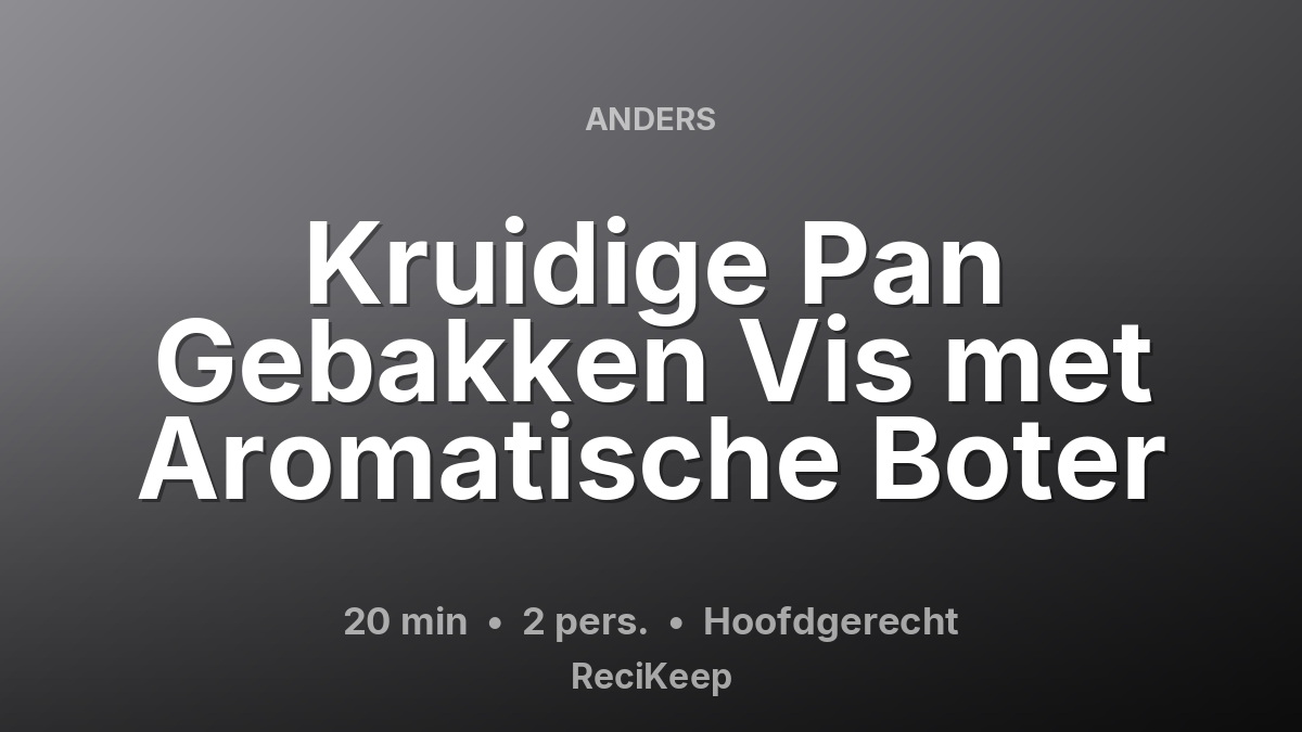 Receptkaart Kruidige Pan Gebakken Vis met Aromatische Boter – Hoofdgerecht