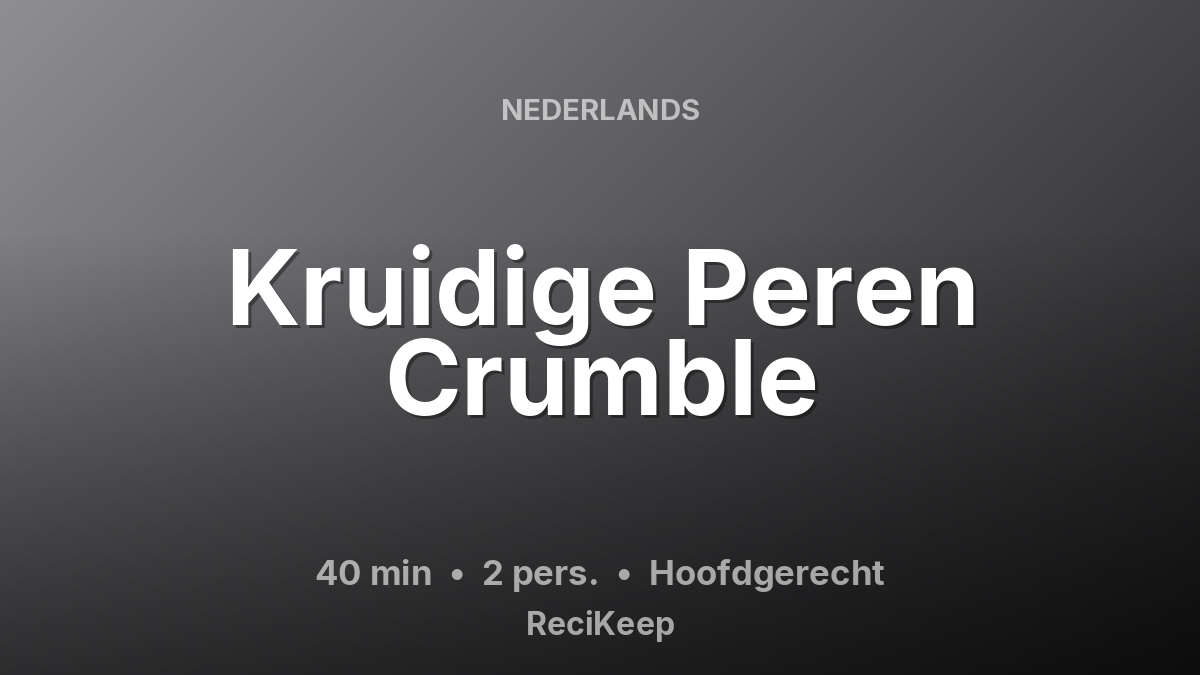 Receptkaart Kruidige Peren Crumble – Hoofdgerecht