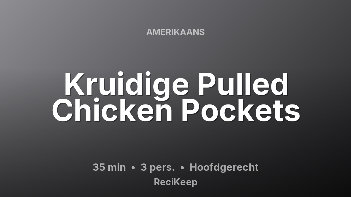 Receptkaart Kruidige Pulled Chicken Pockets – Hoofdgerecht