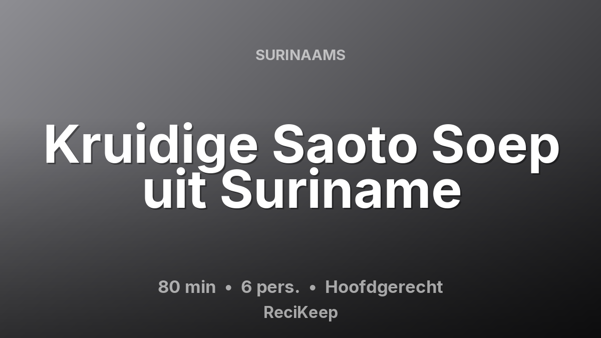 Receptkaart Kruidige Saoto Soep uit Suriname – Hoofdgerecht