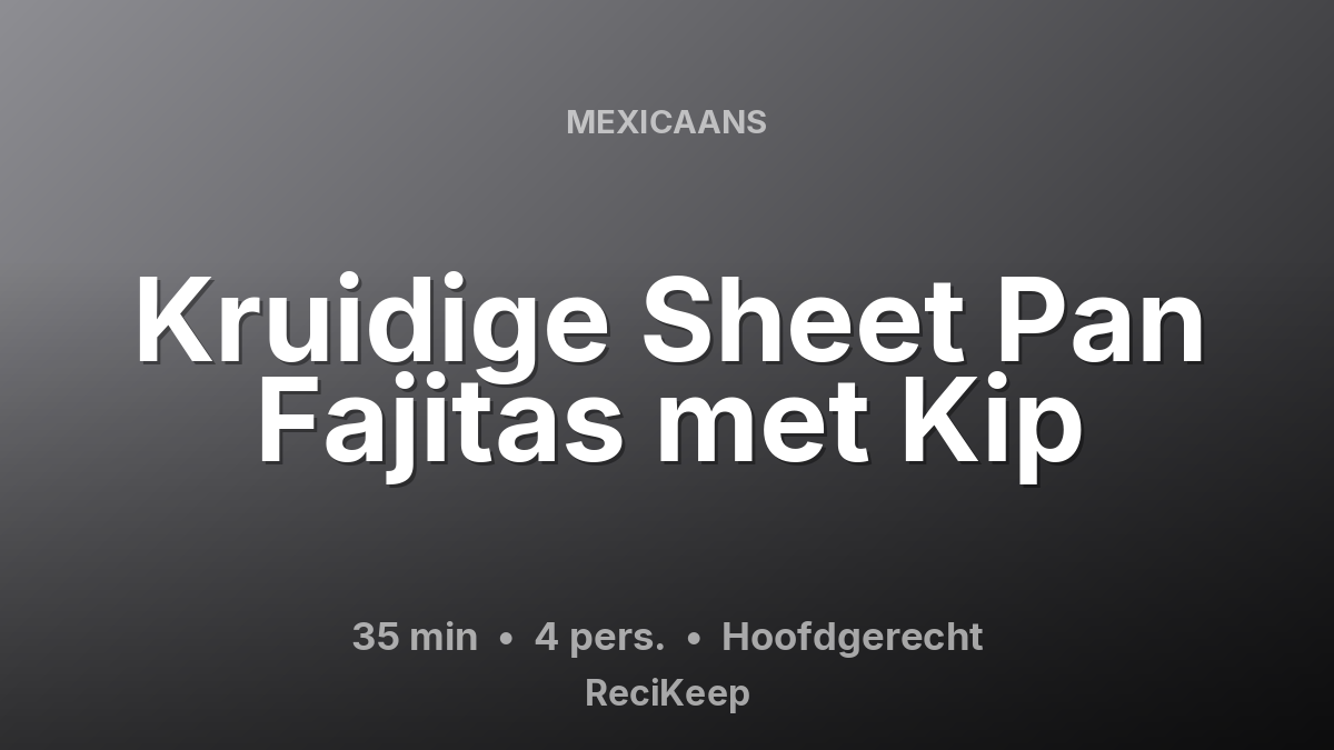 Receptkaart Kruidige Sheet Pan Fajitas met Kip – Hoofdgerecht