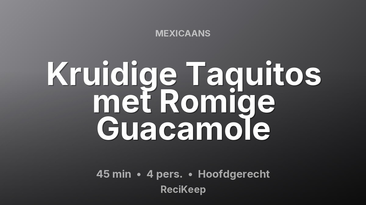 Receptkaart Kruidige Taquitos met Romige Guacamole – Hoofdgerecht