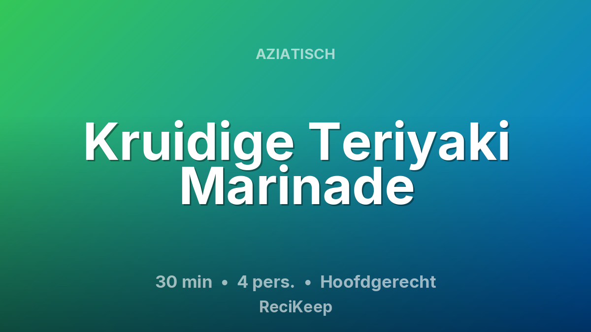 Receptkaart Kruidige Teriyaki Marinade – Hoofdgerecht