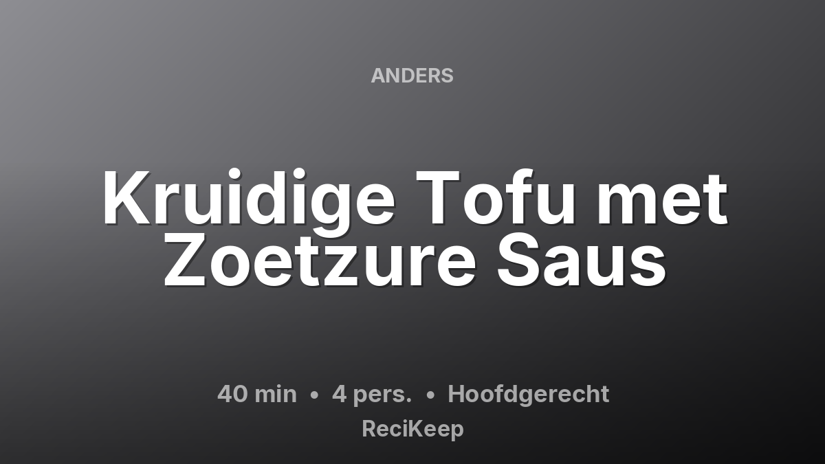 Receptkaart Kruidige Tofu met Zoetzure Saus – Hoofdgerecht