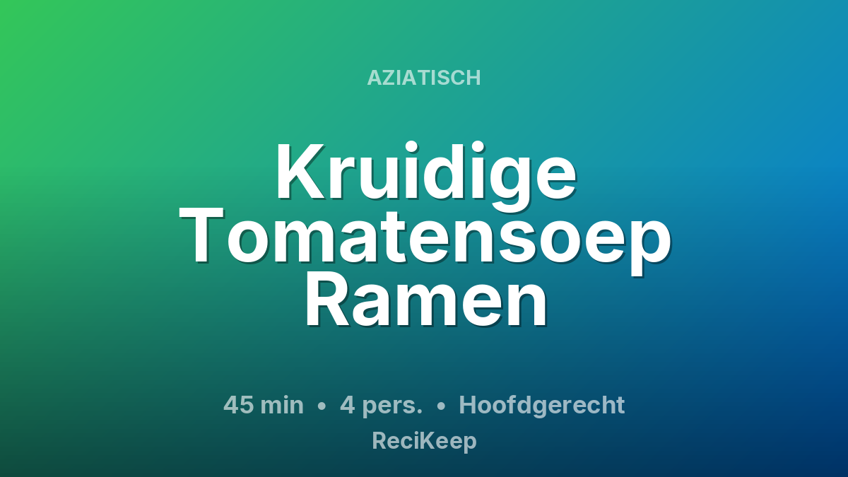 Receptkaart Kruidige Tomatensoep Ramen – Hoofdgerecht