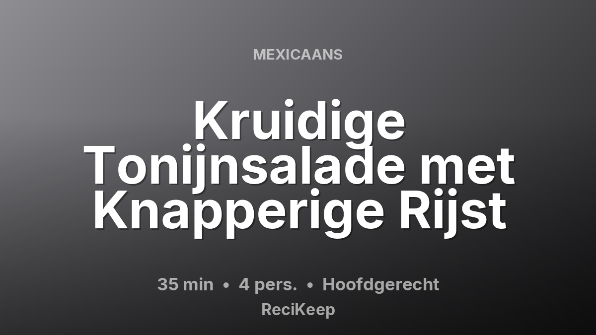 Receptkaart Kruidige Tonijnsalade met Knapperige Rijst – Hoofdgerecht