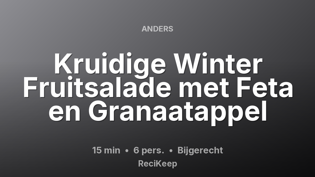 Receptkaart Kruidige Winter Fruitsalade met Feta en Granaatappel – Bijgerecht