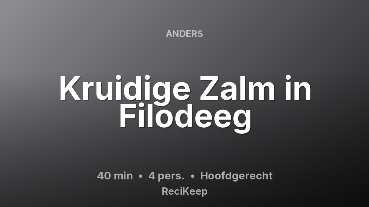 Receptkaart Kruidige Zalm in Filodeeg – Hoofdgerecht