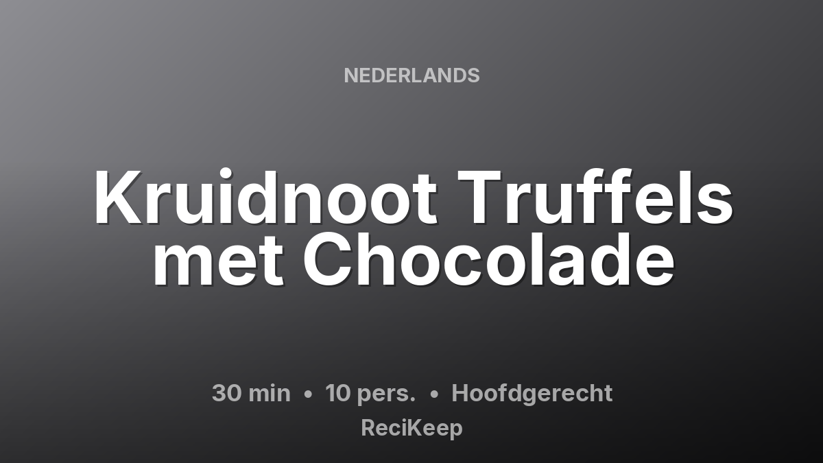 Receptkaart Kruidnoot Truffels met Chocolade – Hoofdgerecht