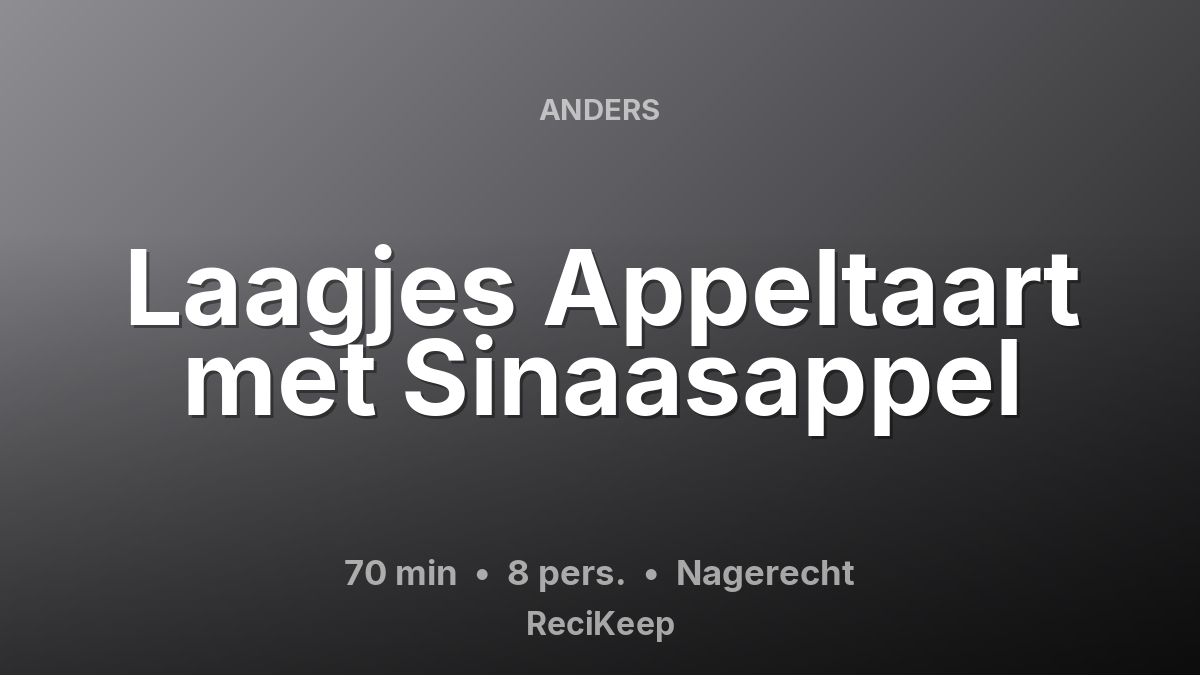 Receptkaart Laagjes Appeltaart met Sinaasappel – Nagerecht