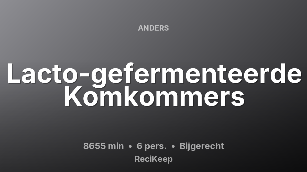 Receptkaart Lacto-gefermenteerde Komkommers – Bijgerecht