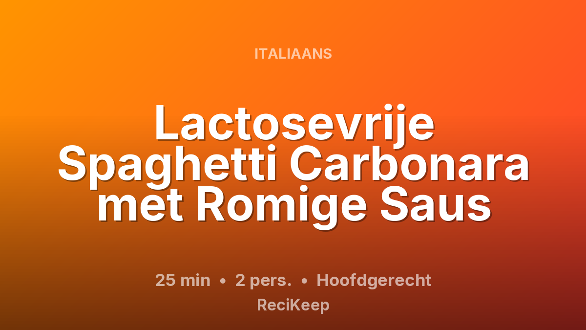 Receptkaart Lactosevrije Spaghetti Carbonara met Romige Saus – Hoofdgerecht