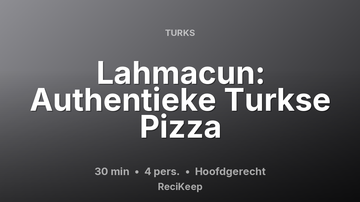 Receptkaart Lahmacun: Authentieke Turkse Pizza – Hoofdgerecht