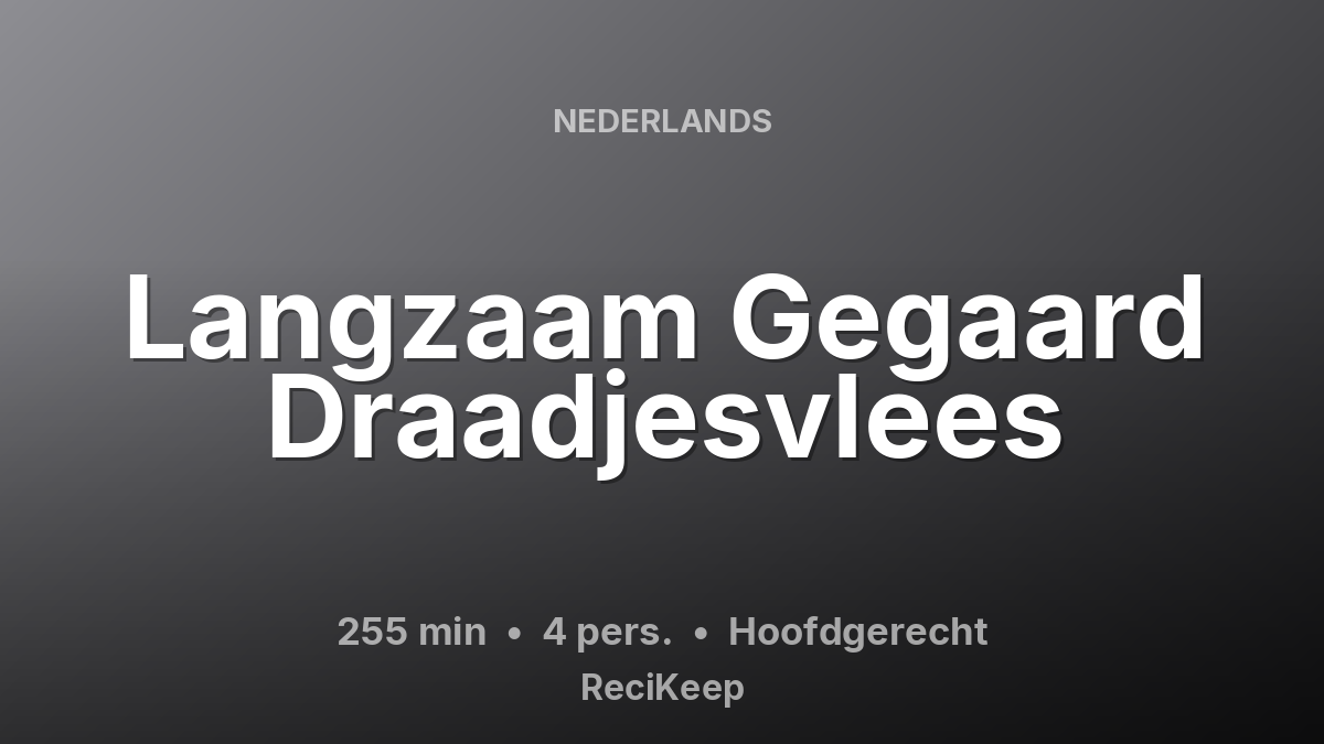 Receptkaart Langzaam Gegaard Draadjesvlees – Hoofdgerecht