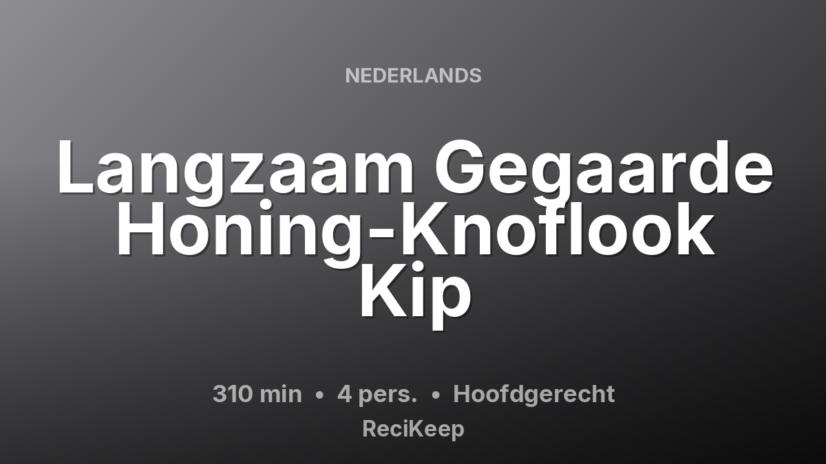 Receptkaart Langzaam Gegaarde Honing-Knoflook Kip – Hoofdgerecht