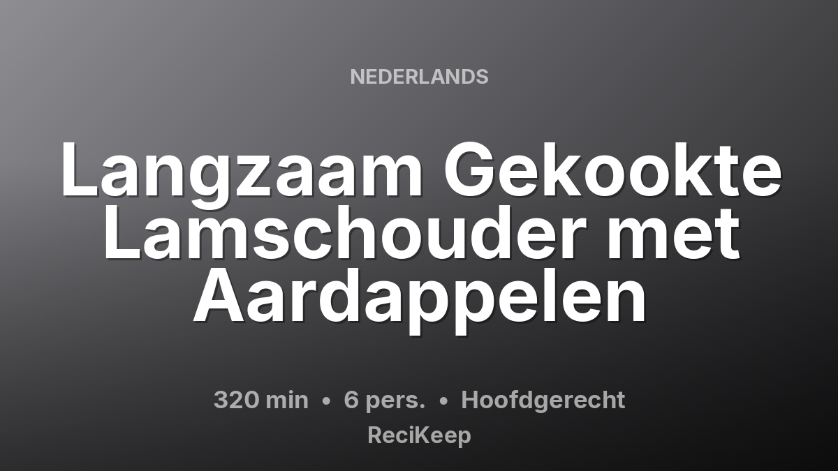 Receptkaart Langzaam Gekookte Lamschouder met Aardappelen – Hoofdgerecht