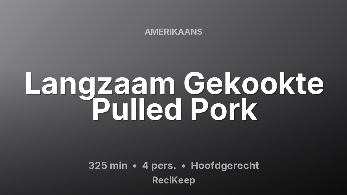 Receptkaart Langzaam Gekookte Pulled Pork – Hoofdgerecht
