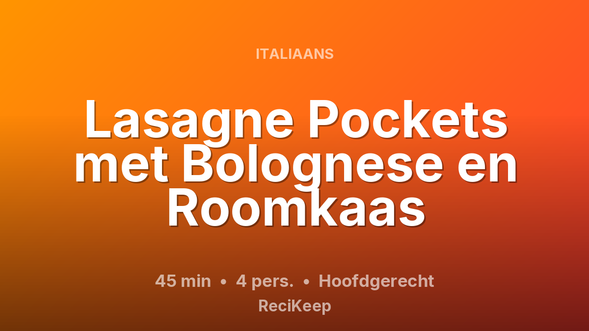 Receptkaart Lasagne Pockets met Bolognese en Roomkaas – Hoofdgerecht