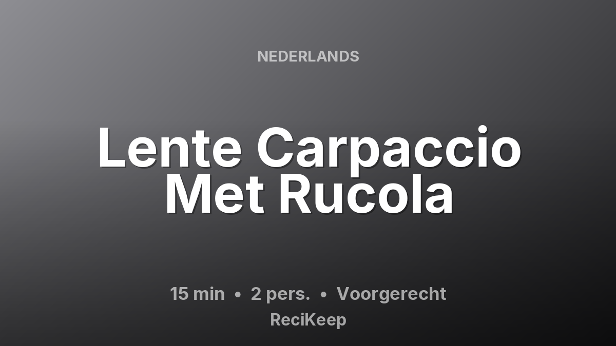Receptkaart Lente Carpaccio Met Rucola – Voorgerecht