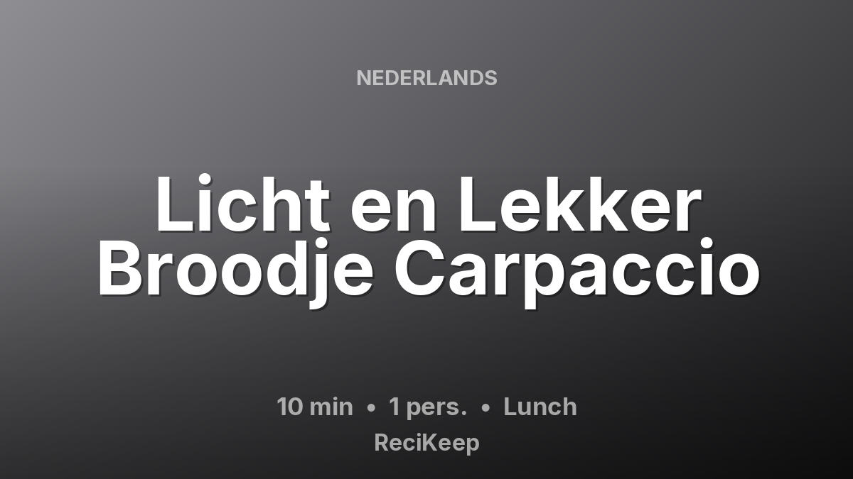 Receptkaart Licht en Lekker Broodje Carpaccio – Lunch