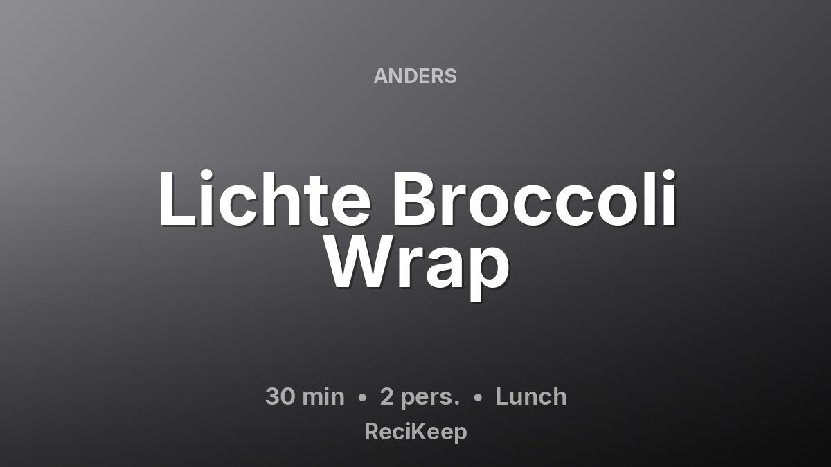 Receptkaart Lichte Broccoli Wrap – Lunch