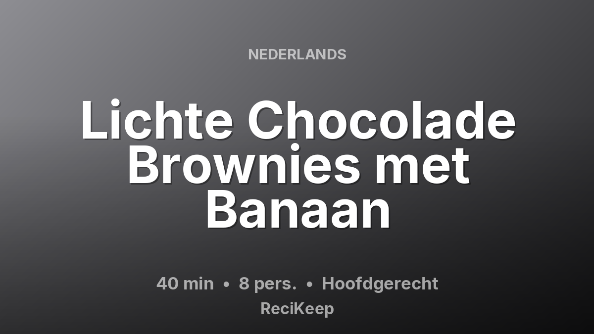 Receptkaart Lichte Chocolade Brownies met Banaan – Hoofdgerecht