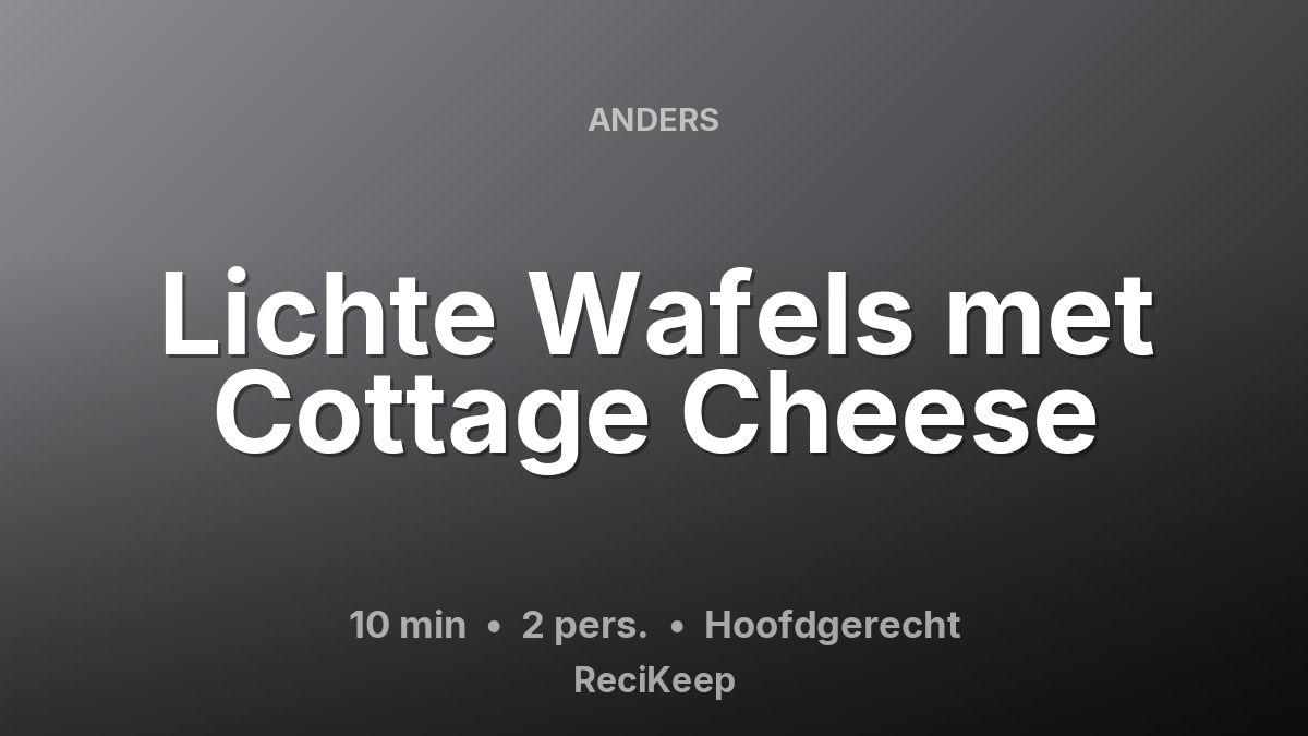 Receptkaart Lichte Wafels met Cottage Cheese – Hoofdgerecht