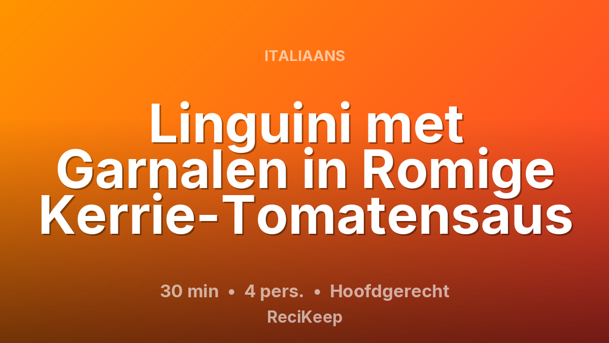 Receptkaart Linguini met Garnalen in Romige Kerrie-Tomatensaus – Hoofdgerecht