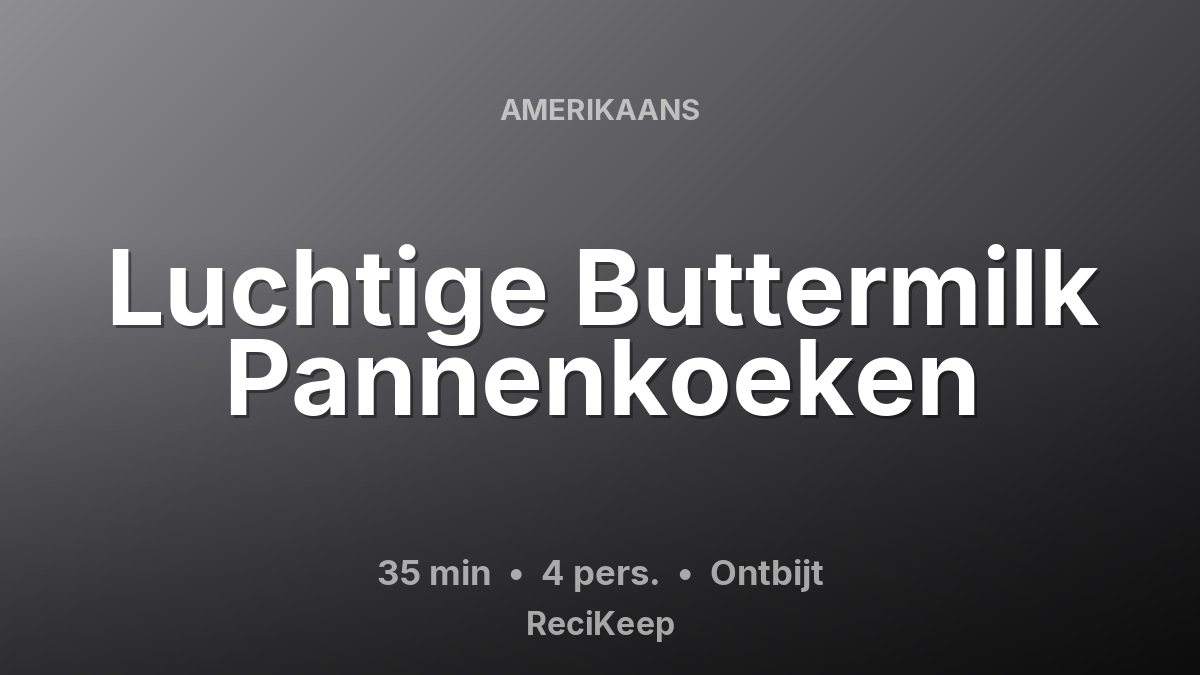 Receptkaart Luchtige Buttermilk Pannenkoeken – Ontbijt