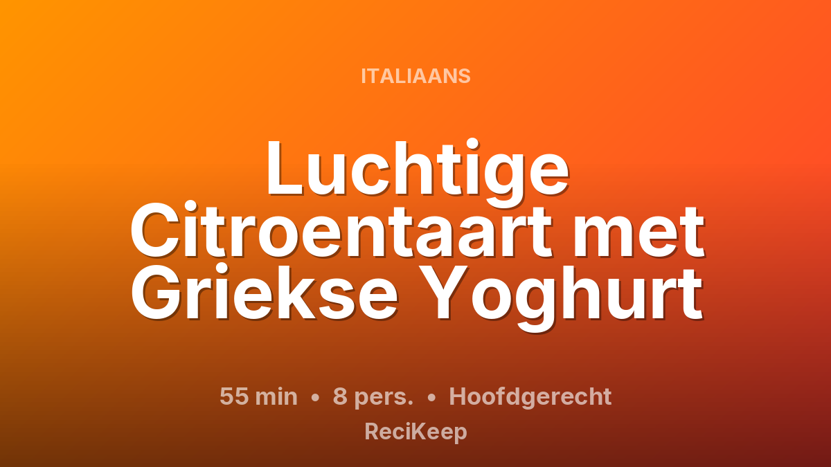 Receptkaart Luchtige Citroentaart met Griekse Yoghurt – Hoofdgerecht