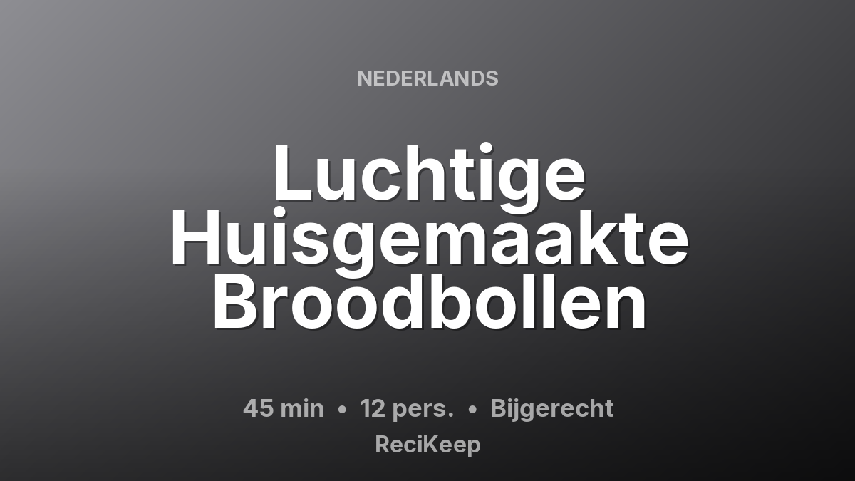 Receptkaart Luchtige Huisgemaakte Broodbollen – Bijgerecht