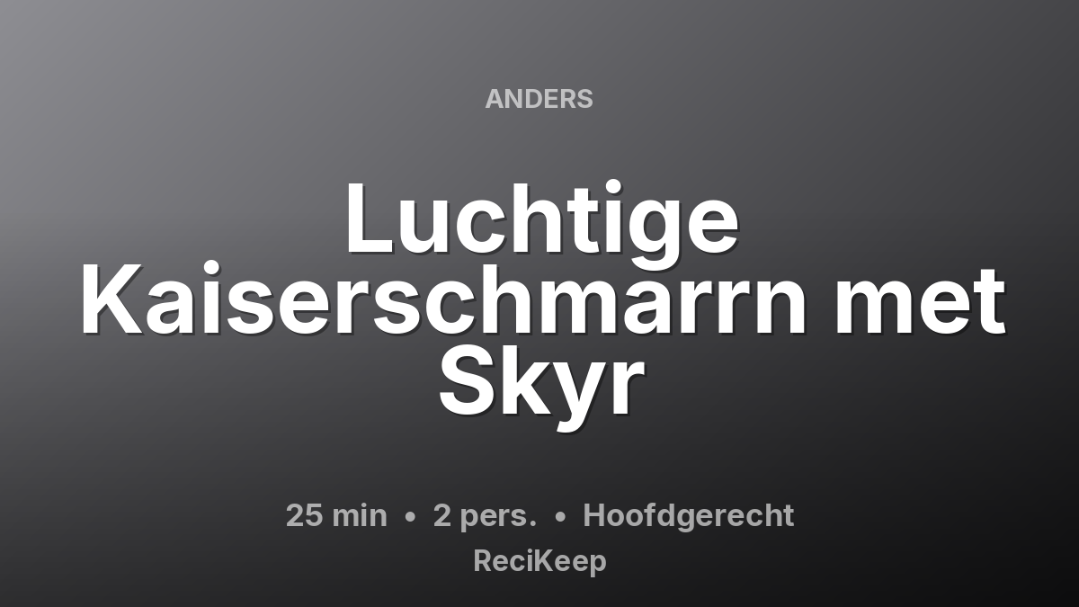 Receptkaart Luchtige Kaiserschmarrn met Skyr – Hoofdgerecht