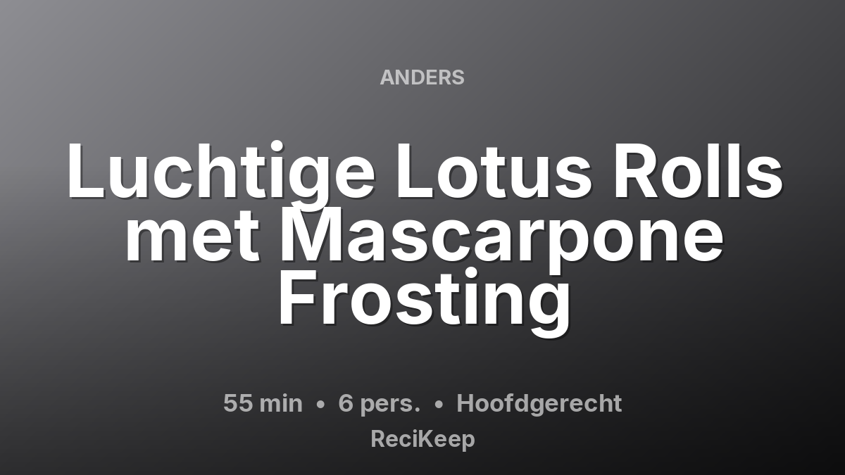 Receptkaart Luchtige Lotus Rolls met Mascarpone Frosting – Hoofdgerecht