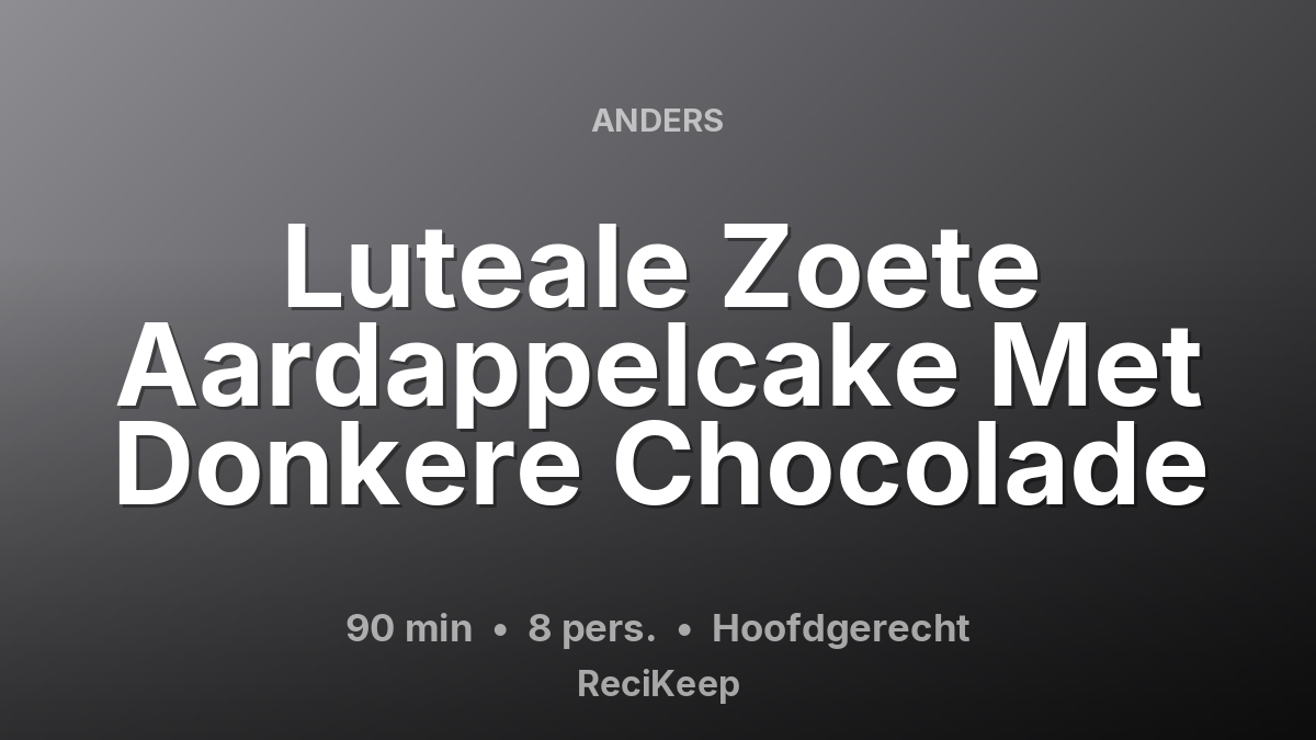 Receptkaart Luteale Zoete Aardappelcake Met Donkere Chocolade – Hoofdgerecht