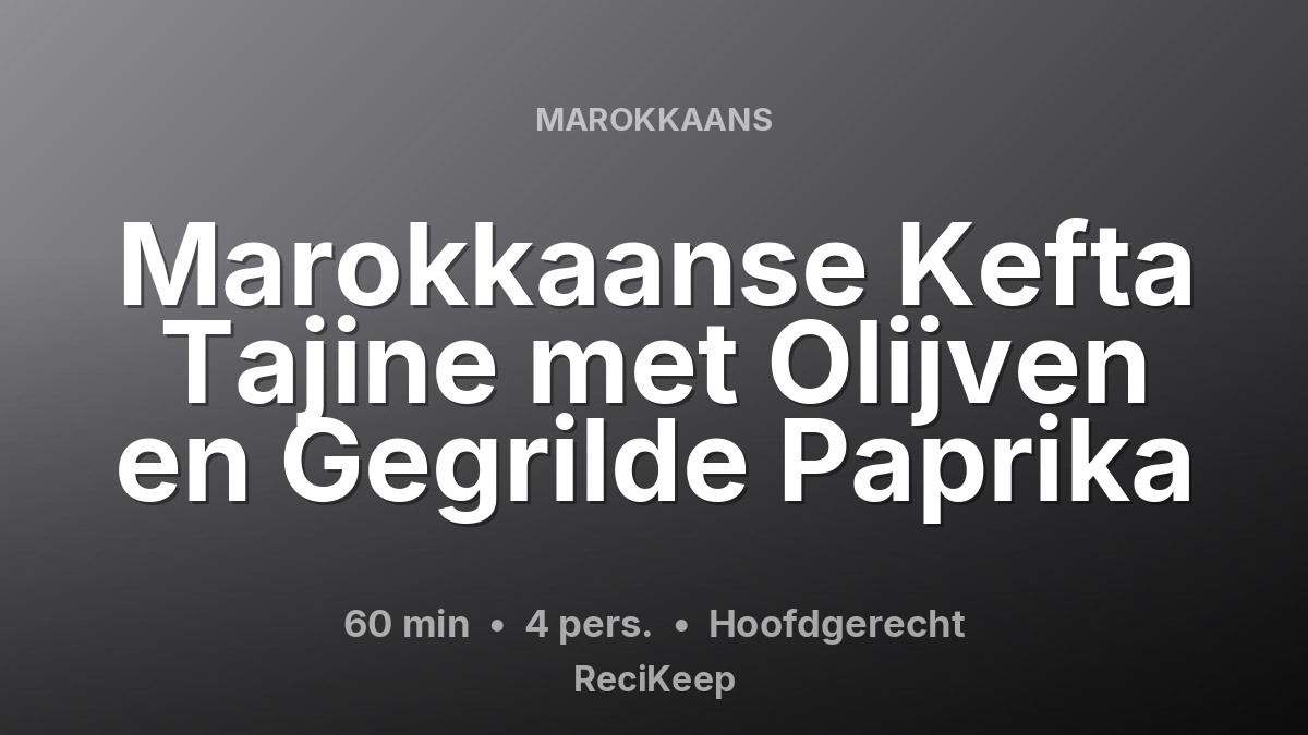 Receptkaart Marokkaanse Kefta Tajine met Olijven en Gegrilde Paprika – Hoofdgerecht