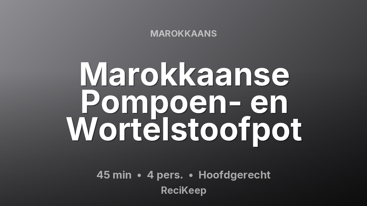 Receptkaart Marokkaanse Pompoen- en Wortelstoofpot – Hoofdgerecht