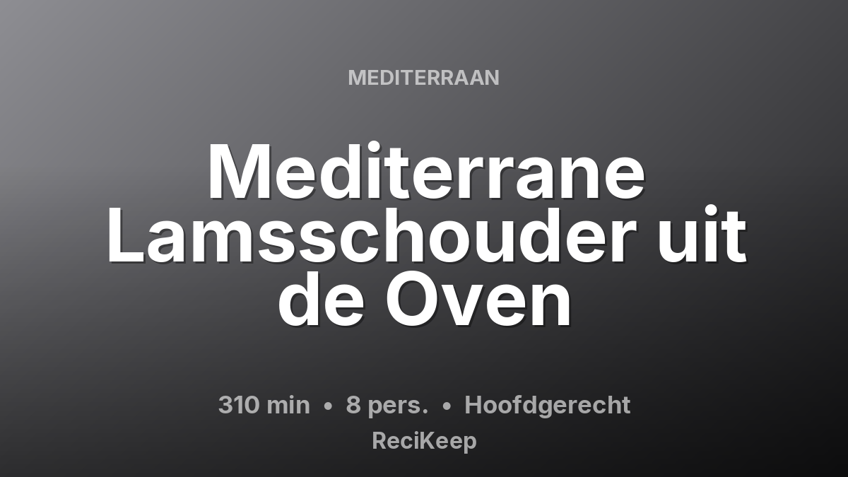 Receptkaart Mediterrane Lamsschouder uit de Oven – Hoofdgerecht
