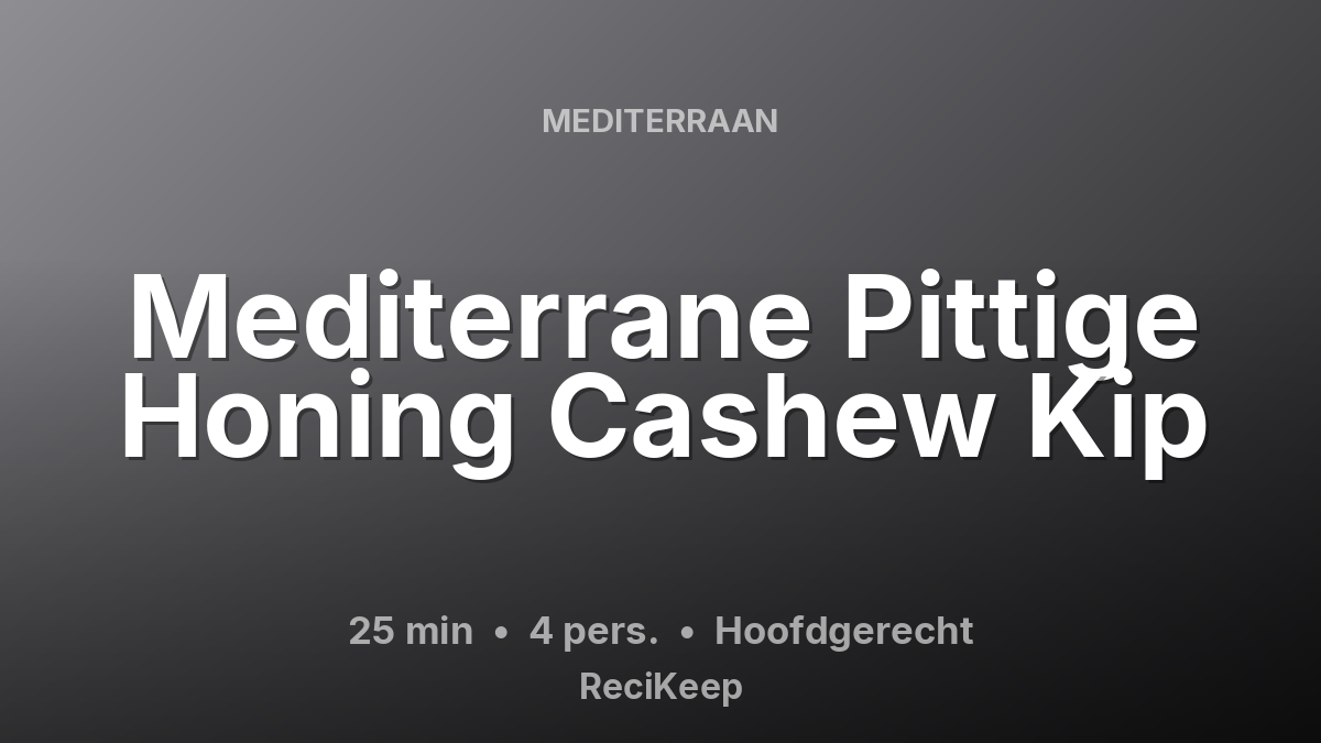 Receptkaart Mediterrane Pittige Honing Cashew Kip – Hoofdgerecht