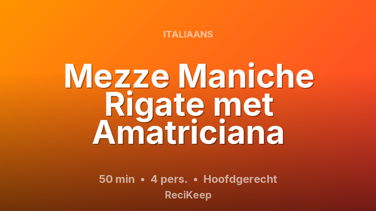 Receptkaart Mezze Maniche Rigate met Amatriciana – Hoofdgerecht
