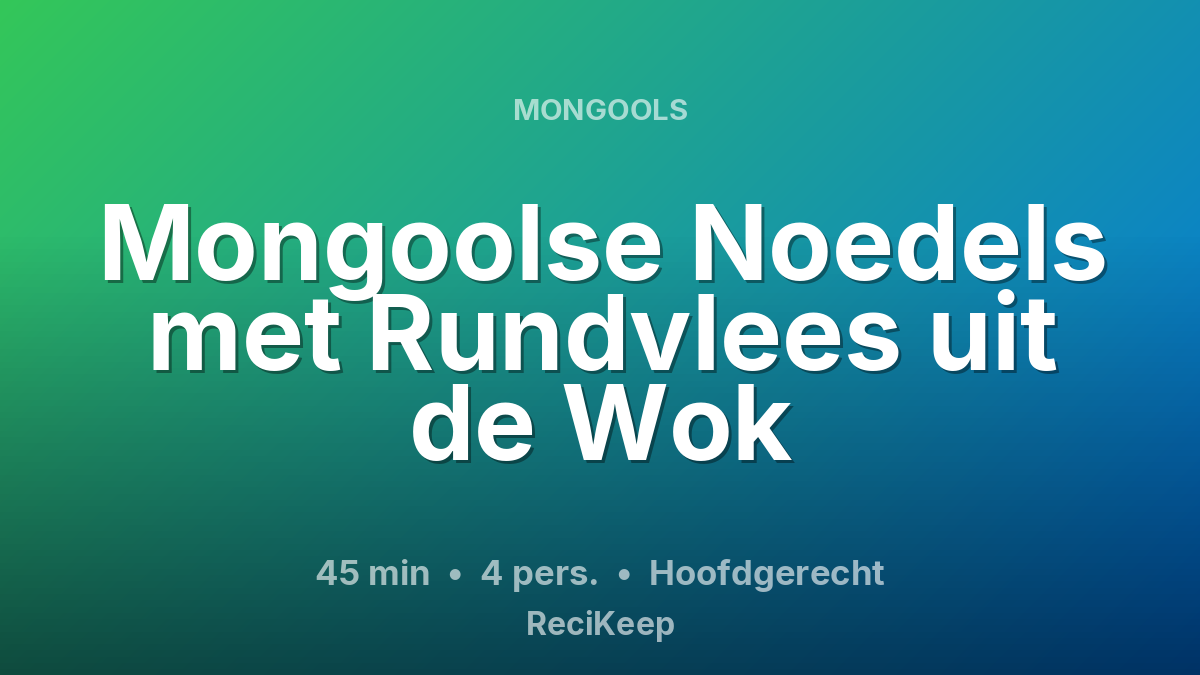 Receptkaart Mongoolse Noedels met Rundvlees uit de Wok – Hoofdgerecht