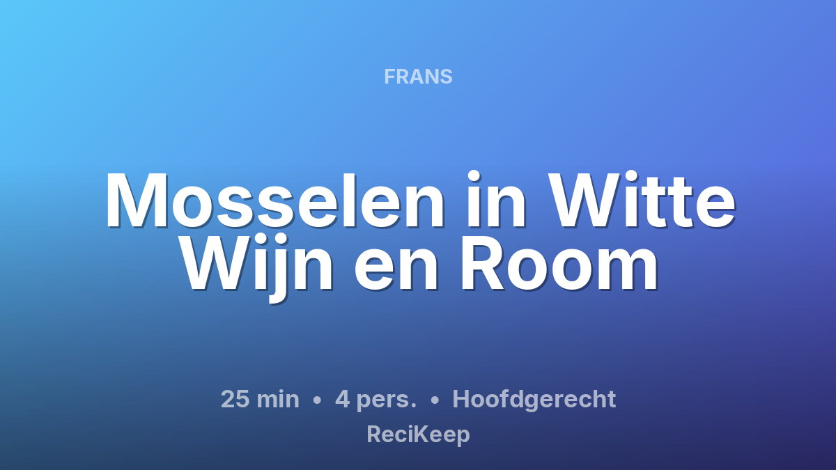 Receptkaart Mosselen in Witte Wijn en Room – Hoofdgerecht
