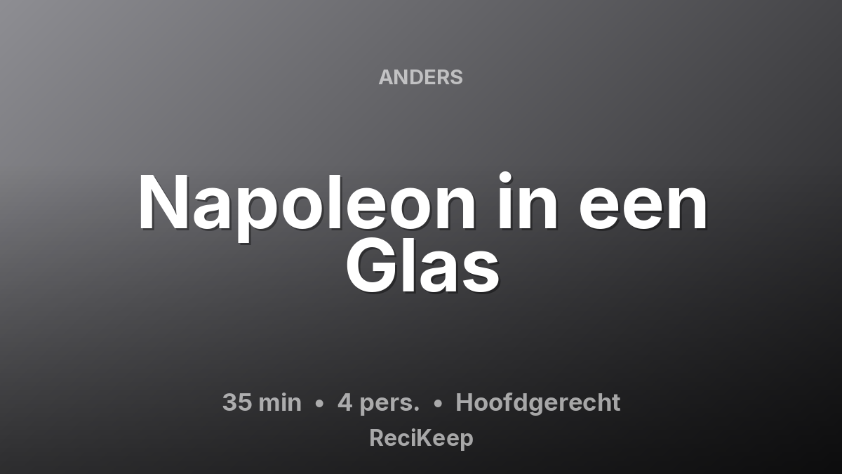 Receptkaart Napoleon in een Glas – Hoofdgerecht