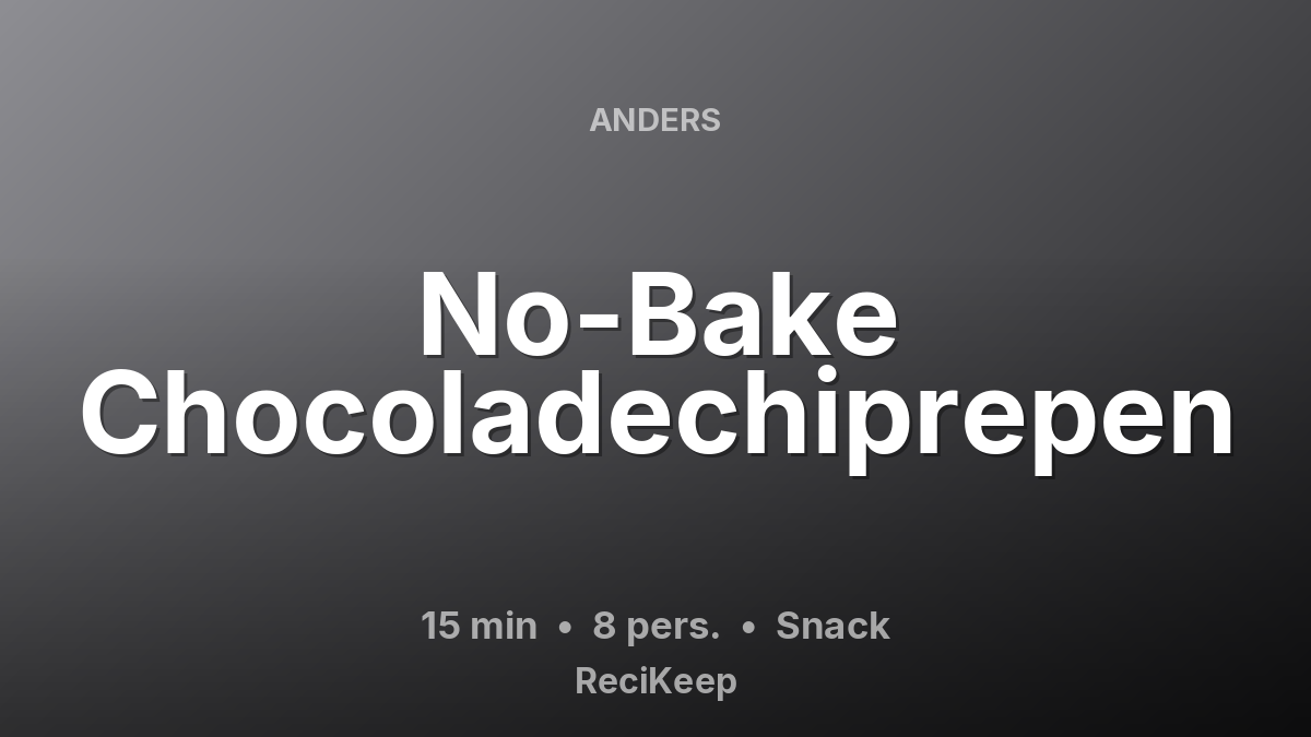 Receptkaart No-Bake Chocoladechiprepen – Snack
